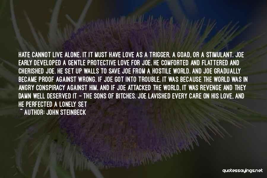 Protective Walls Quotes By John Steinbeck