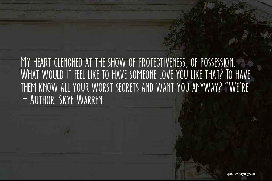 Protectiveness Quotes By Skye Warren