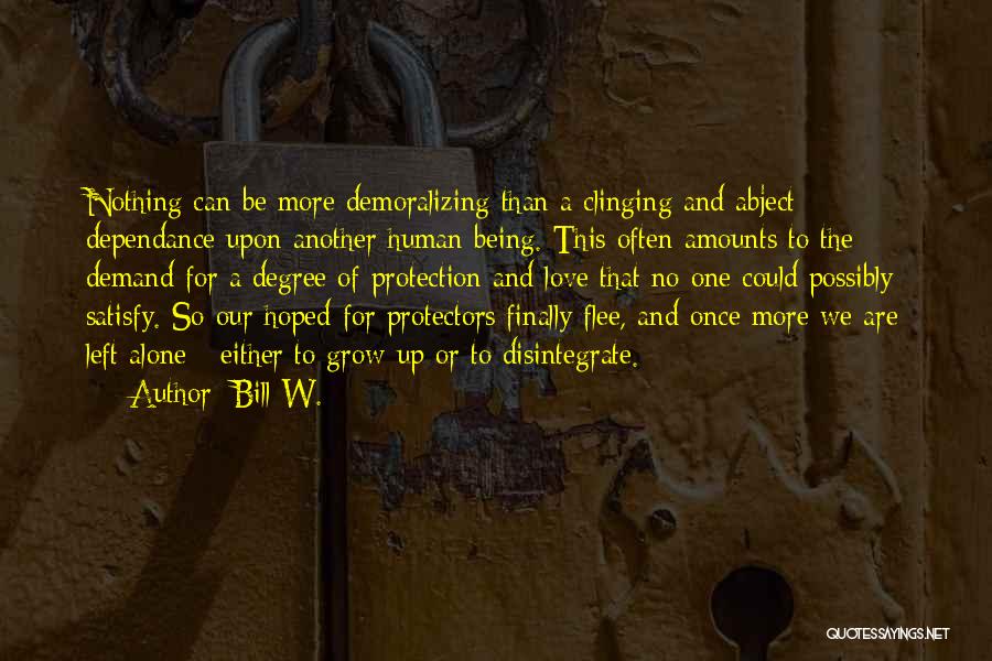 Protectors Quotes By Bill W.