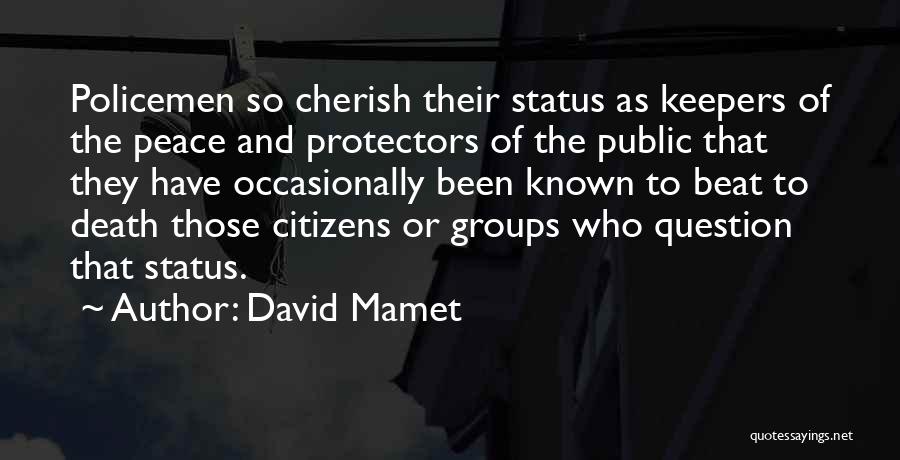 Protectors Quotes By David Mamet