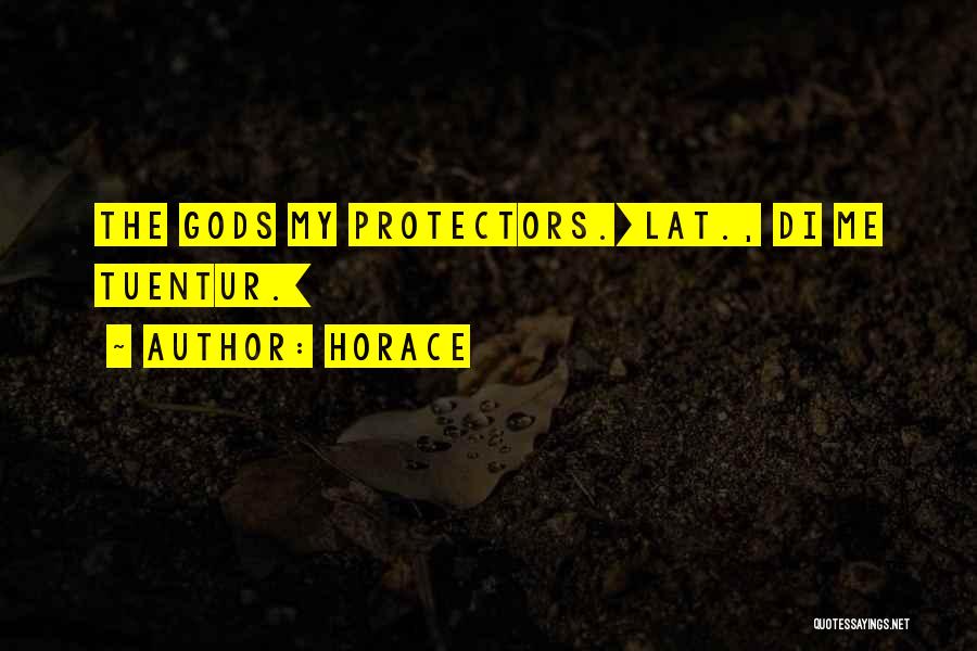 Protectors Quotes By Horace