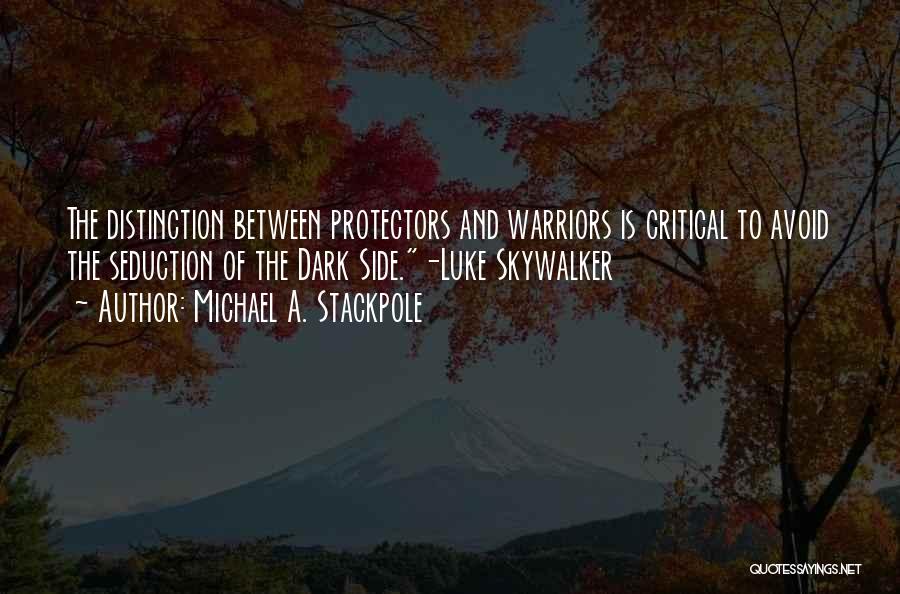 Protectors Quotes By Michael A. Stackpole