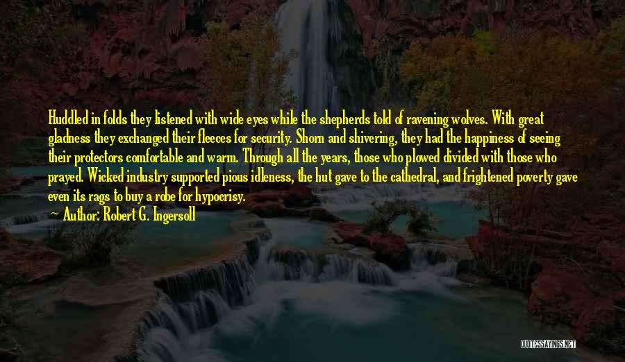 Protectors Quotes By Robert G. Ingersoll
