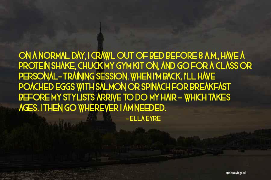 Protein Gym Quotes By Ella Eyre