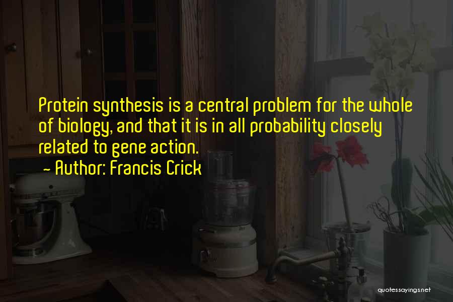 Protein Science Quotes By Francis Crick