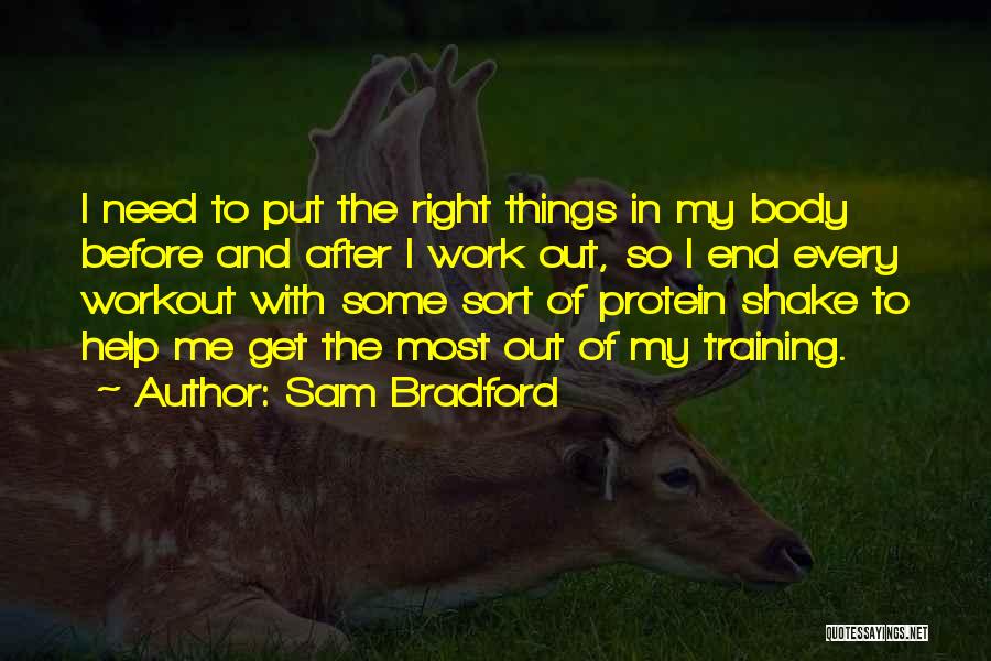 Protein Shake Quotes By Sam Bradford