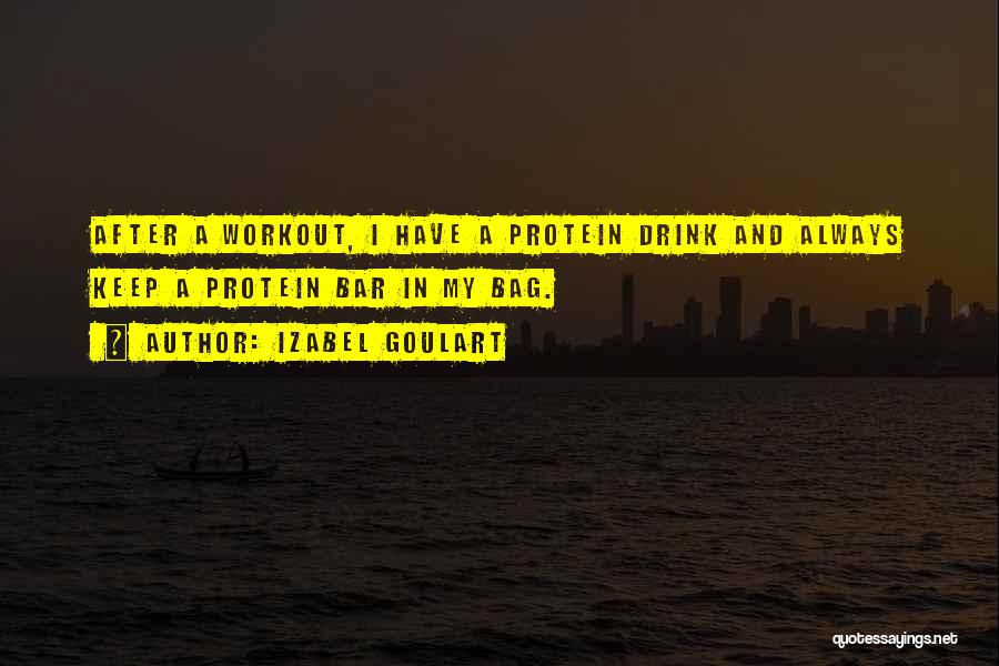Protein Workout Quotes By Izabel Goulart