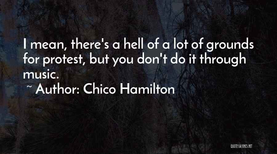 Protest Music Quotes By Chico Hamilton