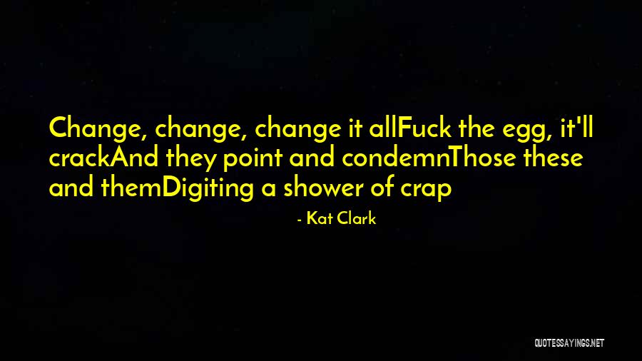 Protest Poetry Quotes By Kat Clark