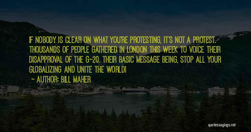 Protest Quotes By Bill Maher