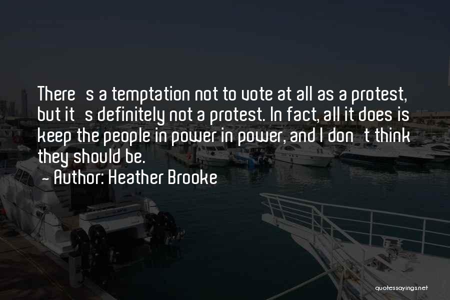 Protest Quotes By Heather Brooke