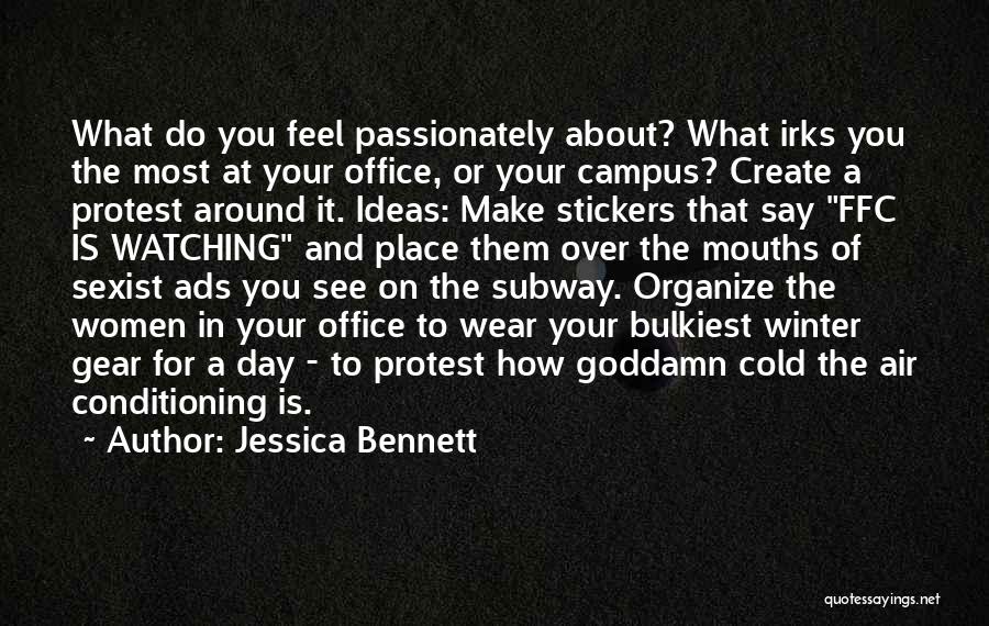 Protest Quotes By Jessica Bennett