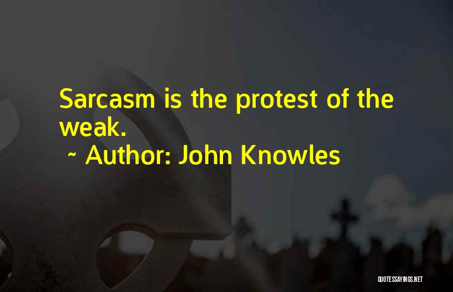 Protest Quotes By John Knowles