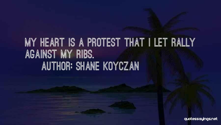 Protest Quotes By Shane Koyczan