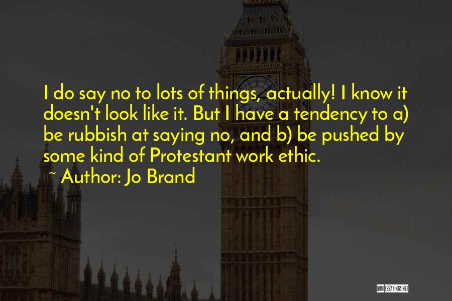 Protestant Ethic Quotes By Jo Brand