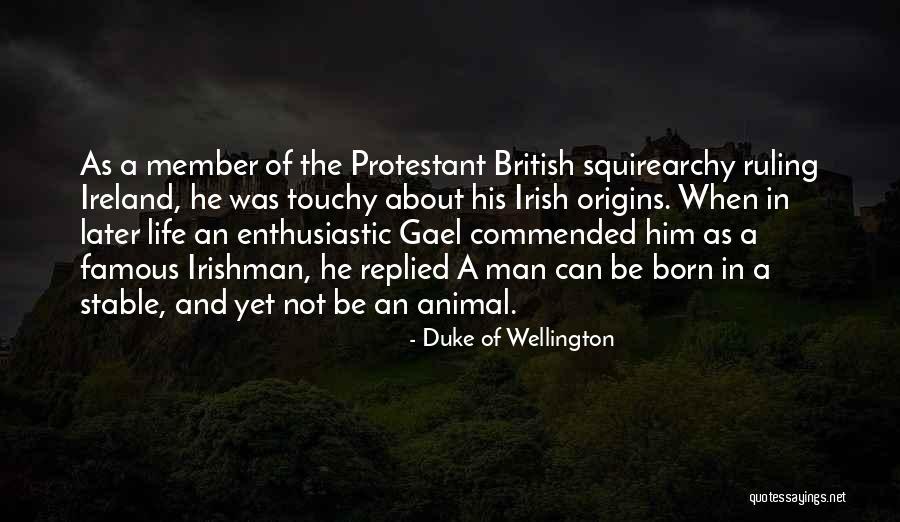 Protestant Quotes By Duke Of Wellington Protestant Quotes By Duke Of Wellington