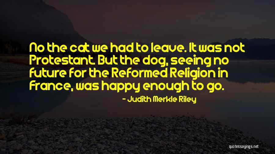 Protestant Quotes By Judith Merkle Riley