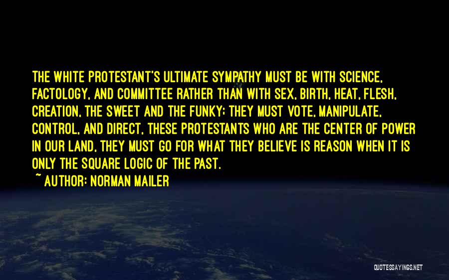 Protestant Quotes By Norman Mailer