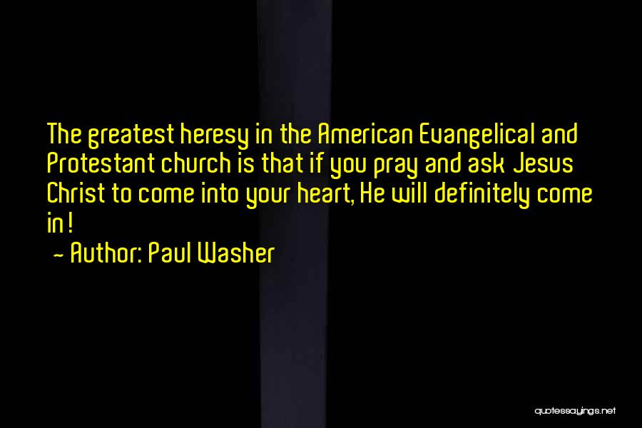 Protestant Quotes By Paul Washer