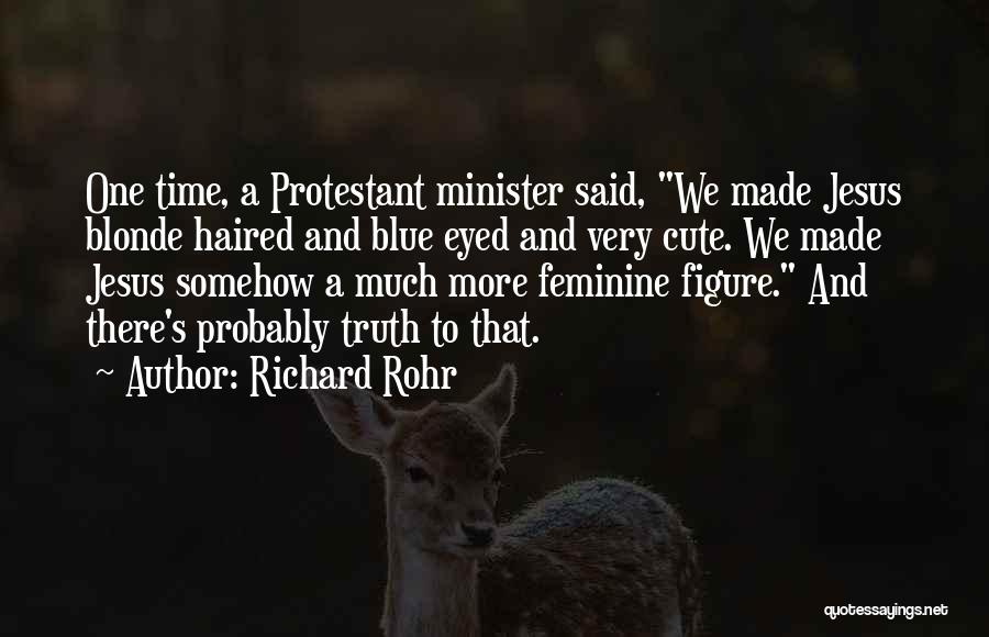 Protestant Quotes By Richard Rohr