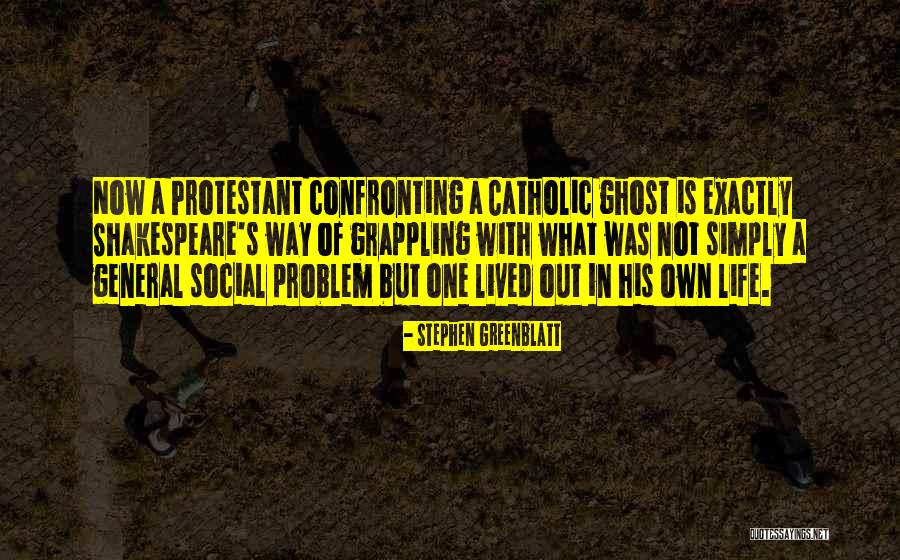 Protestant Quotes By Stephen Greenblatt