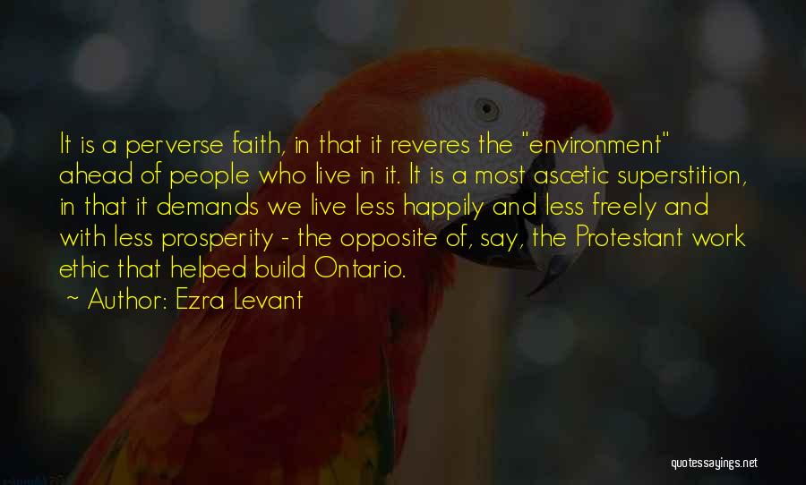 Protestant Work Ethic Quotes By Ezra Levant