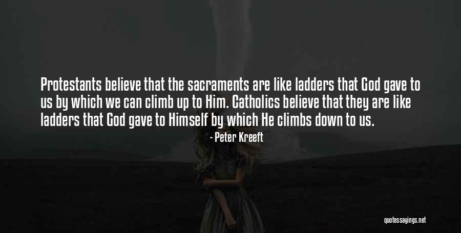 Protestantism Vs Catholicism Quotes By Peter Kreeft Protestantism Vs Catholicism Quotes By Peter Kreeft