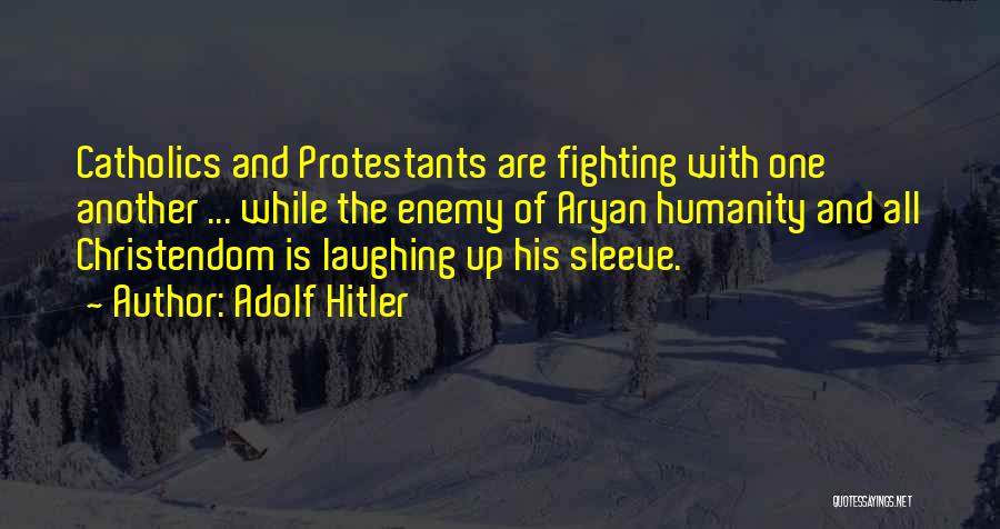 Protestants Quotes By Adolf Hitler