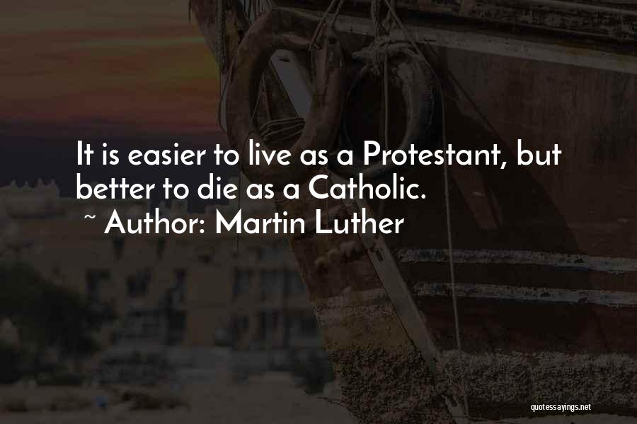 Protestants Quotes By Martin Luther