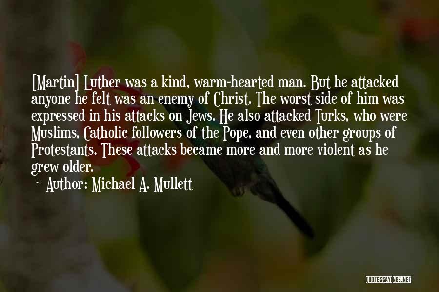 Protestants Quotes By Michael A. Mullett