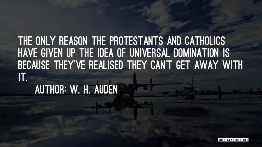 Protestants Quotes By W. H. Auden