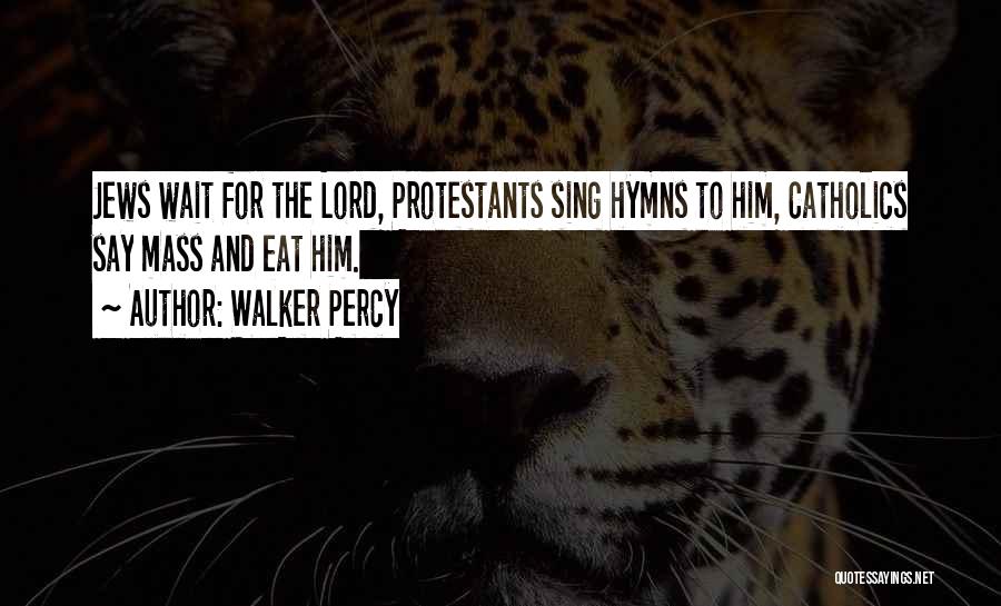 Protestants Quotes By Walker Percy