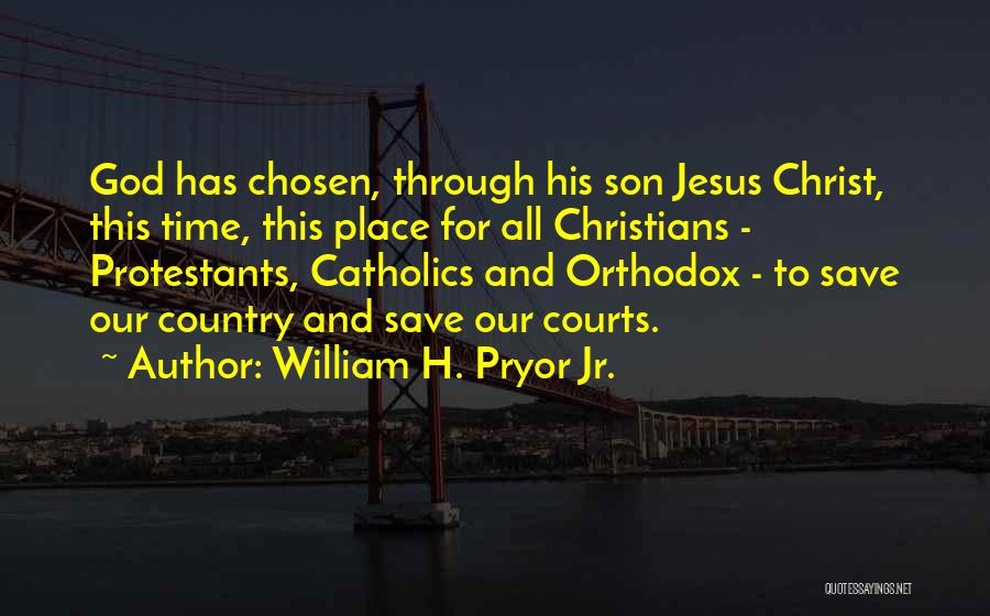 Protestants Quotes By William H. Pryor Jr.