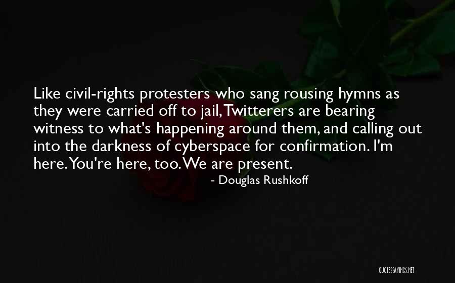 Protesters Quotes By Douglas Rushkoff