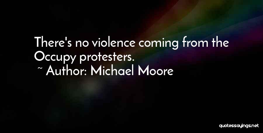 Protesters Quotes By Michael Moore