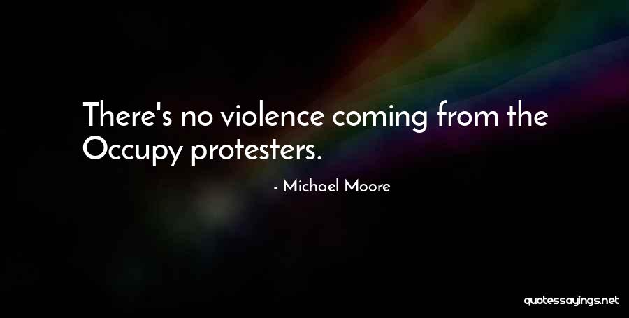 Protesters Quotes By Michael Moore