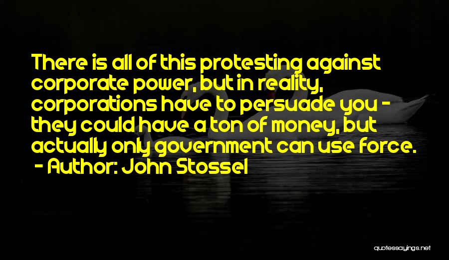 Protesting Government Quotes By John Stossel