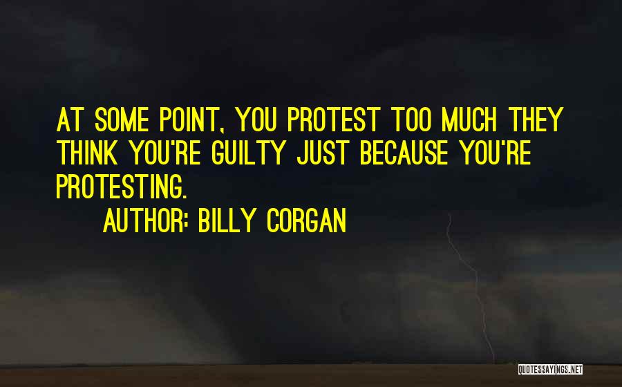 Protesting Quotes By Billy Corgan