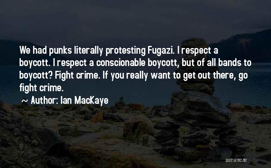 Protesting Quotes By Ian MacKaye