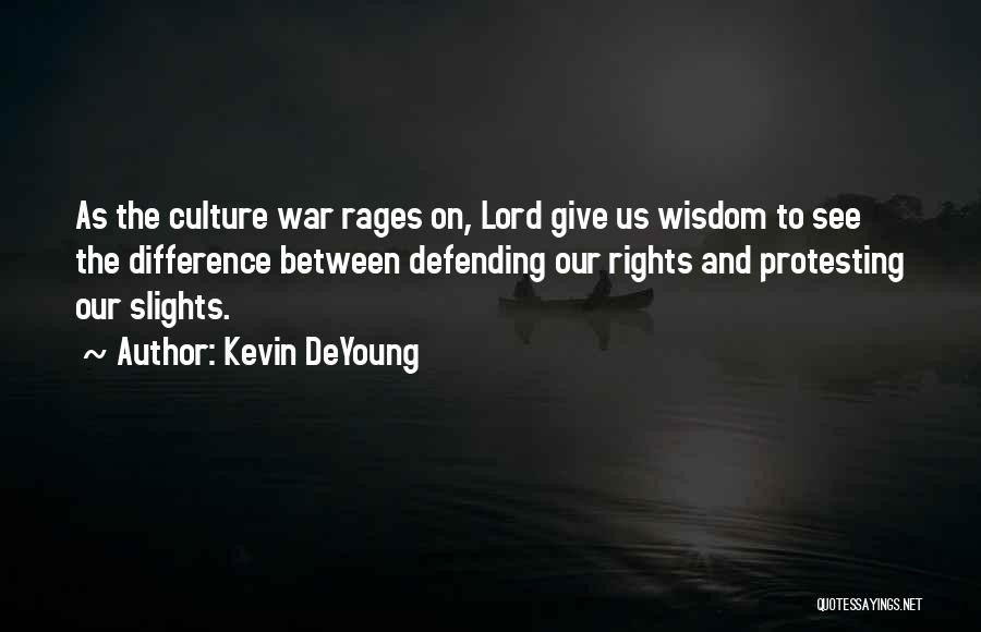 Protesting Quotes By Kevin DeYoung