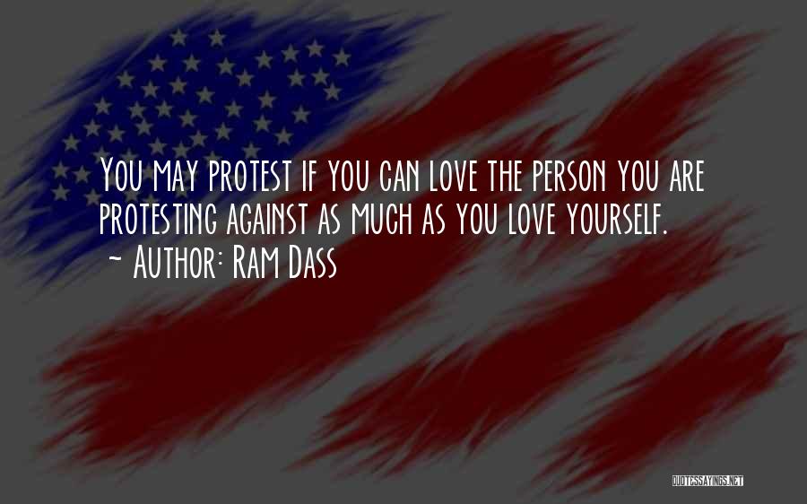 Protesting Quotes By Ram Dass