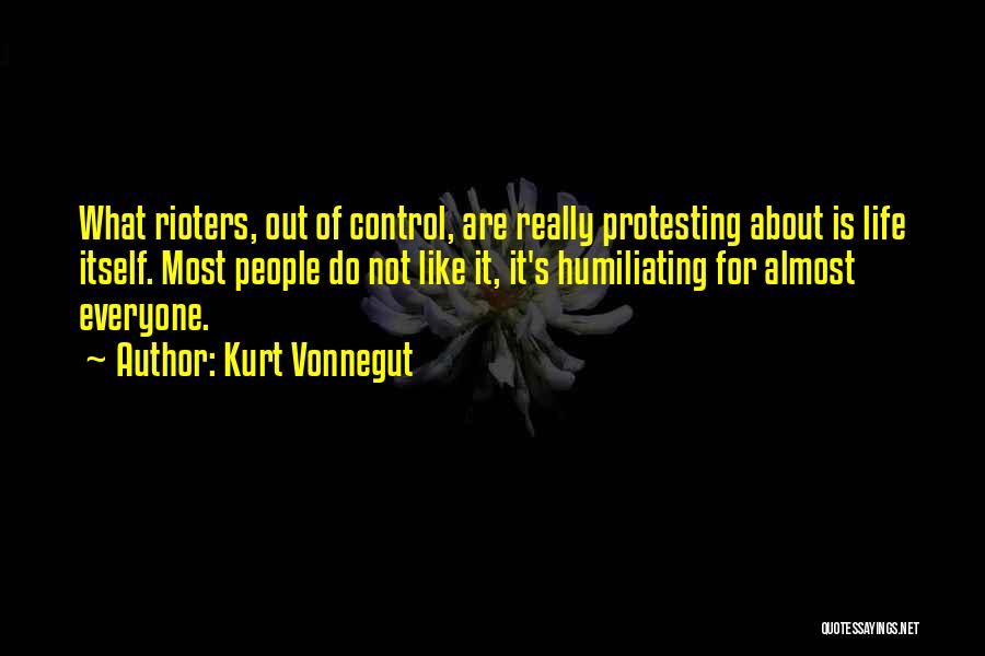 Protesting Too Much Quotes By Kurt Vonnegut