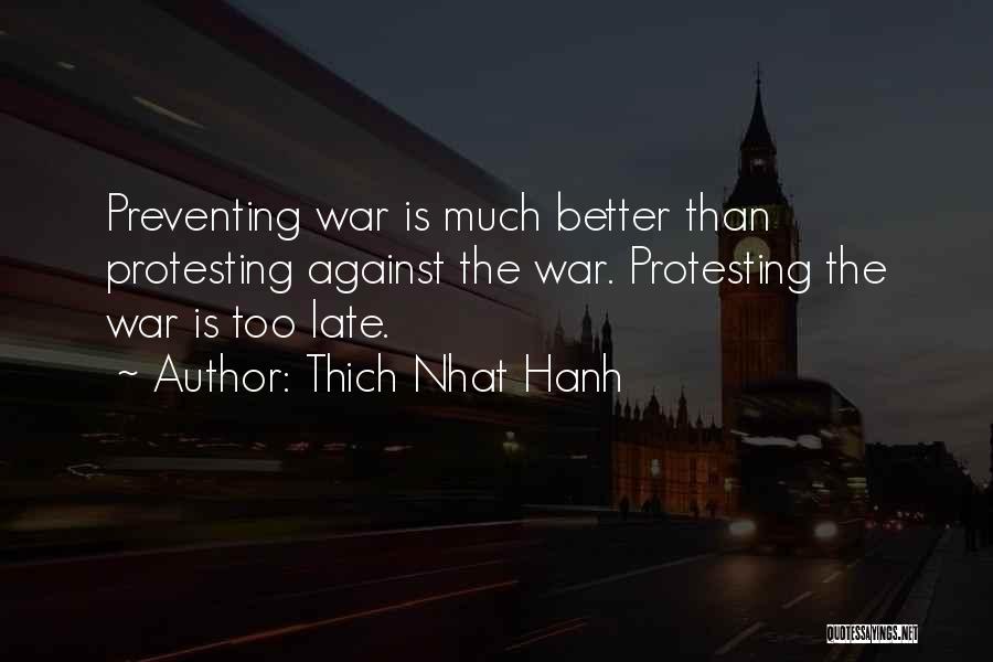 Protesting Too Much Quotes By Thich Nhat Hanh