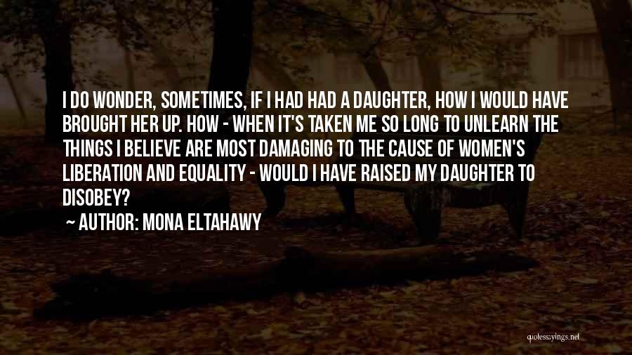 Protests And Riots Quotes By Mona Eltahawy