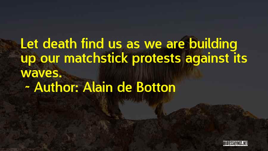 Protests Quotes By Alain De Botton