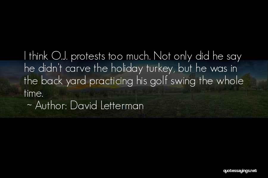 Protests Quotes By David Letterman