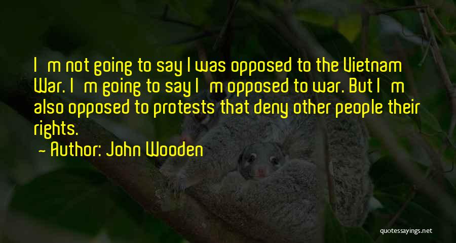 Protests Quotes By John Wooden