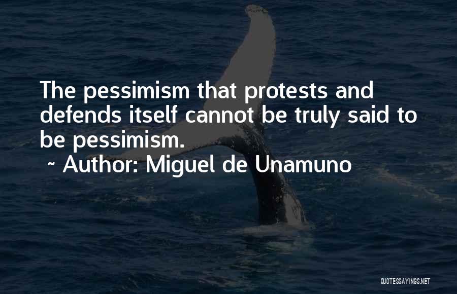 Protests Quotes By Miguel De Unamuno