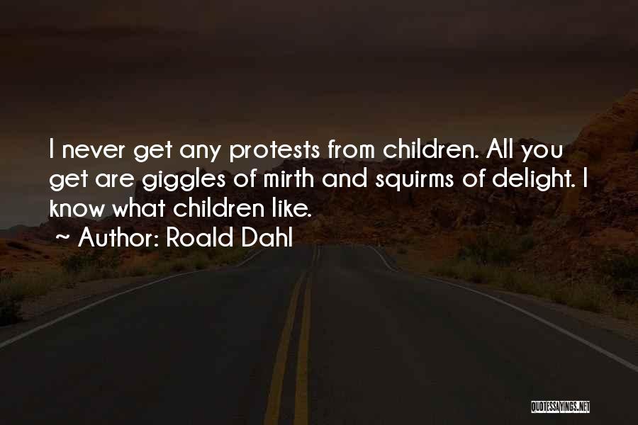 Protests Quotes By Roald Dahl