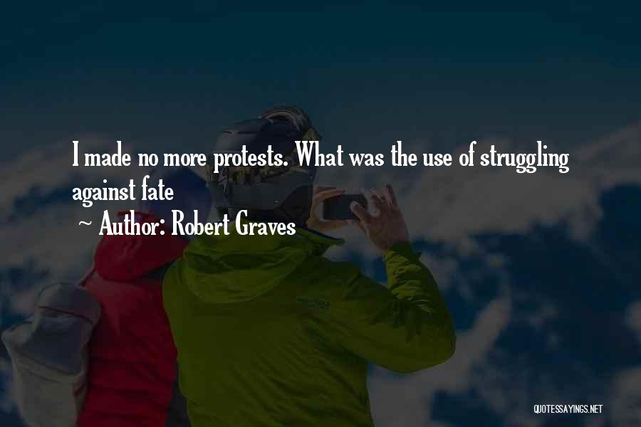 Protests Quotes By Robert Graves